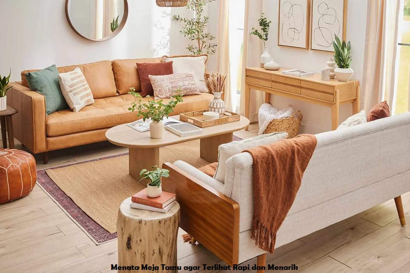 Menata Meja Tamu agar Terlihat Rapi dan Menarik