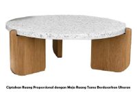 Ciptakan Ruang Proporsional dengan Meja Ruang Tamu Berdasarkan Ukuran