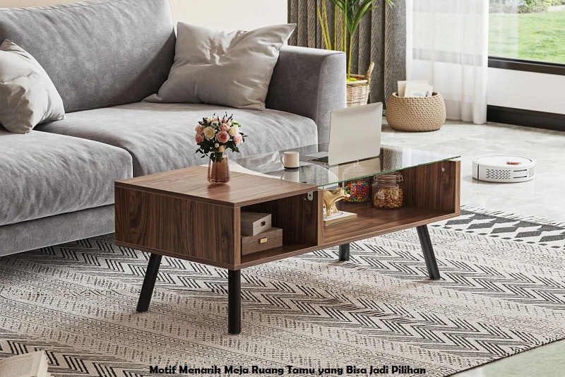 Motif Menarik Meja Ruang Tamu yang Bisa Jadi Pilihan